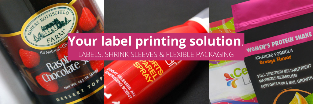 Your label printing solution. LABELS, SHRINK SLEEVES & FLEXIBLE PACKAGING